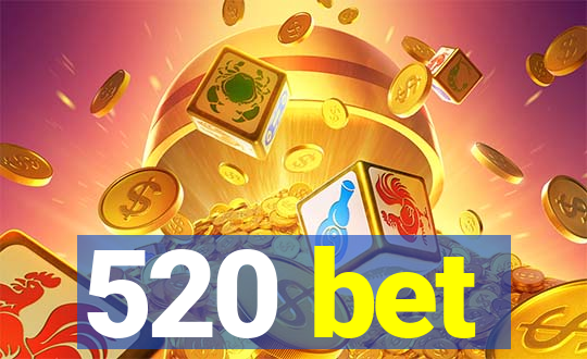 520 bet